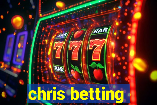 chris betting