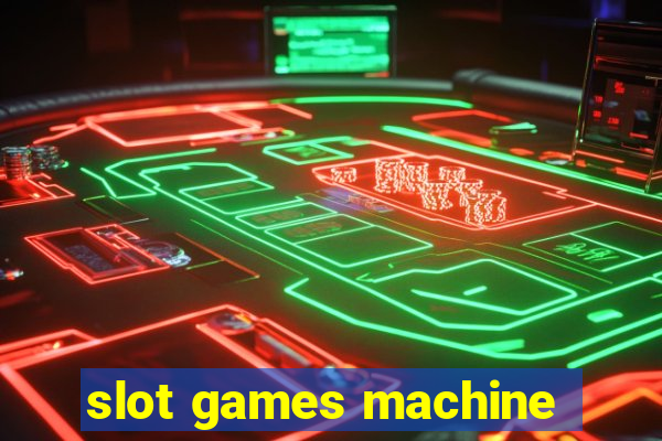 slot games machine