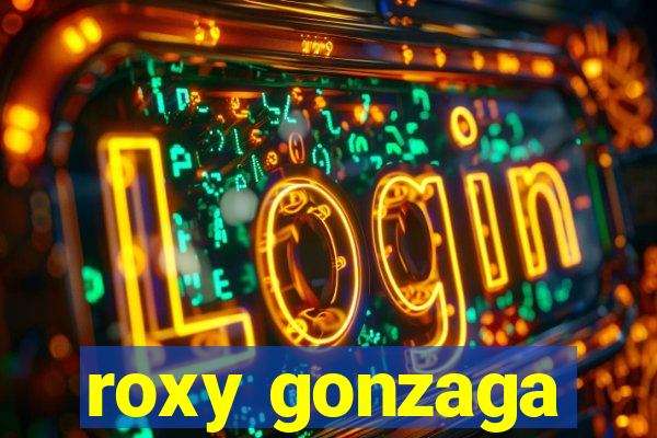 roxy gonzaga