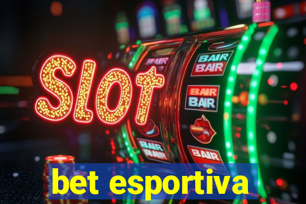 bet esportiva