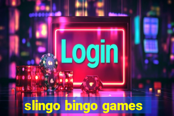 slingo bingo games