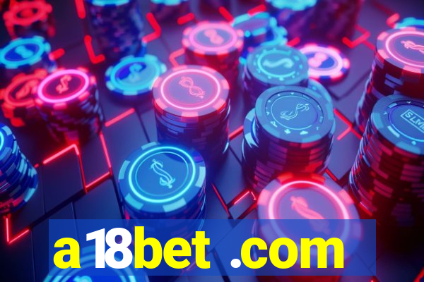 a18bet .com