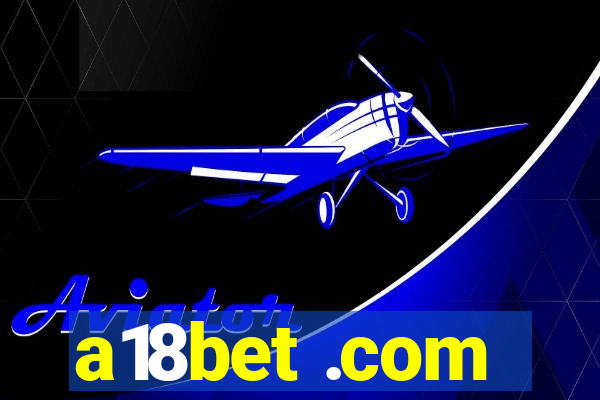 a18bet .com