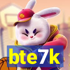 bte7k