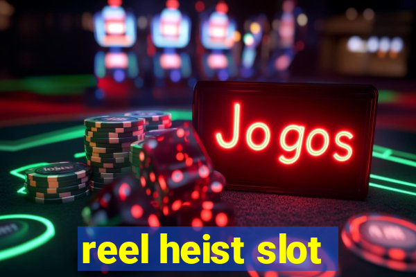 reel heist slot