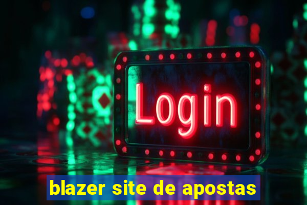 blazer site de apostas