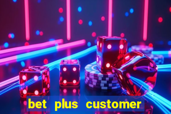 bet plus customer service number