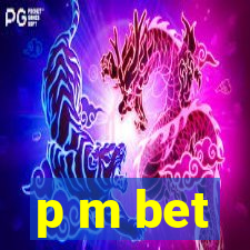 p m bet