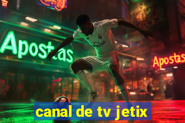 canal de tv jetix