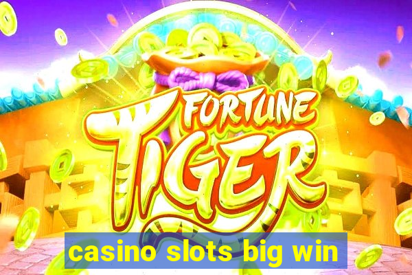 casino slots big win