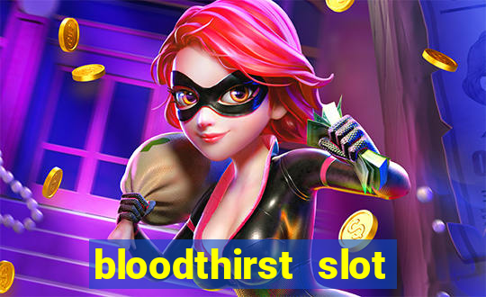 bloodthirst slot free play