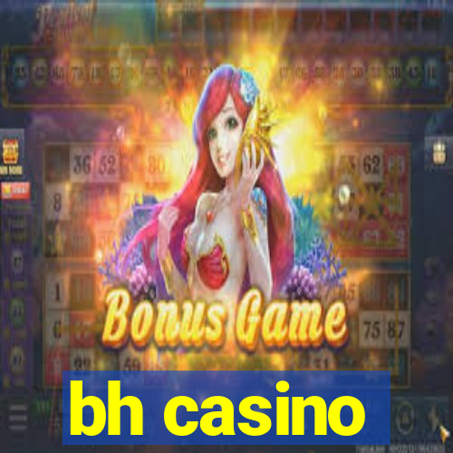 bh casino