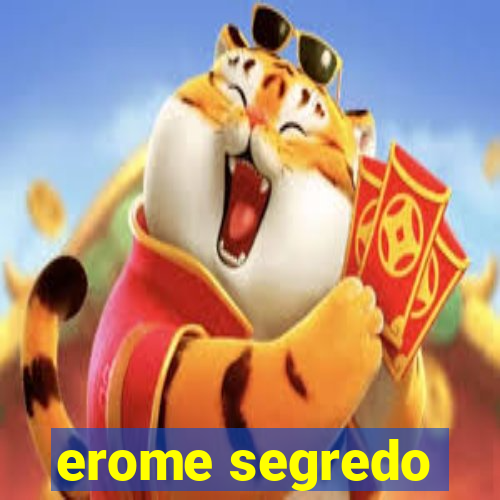 erome segredo