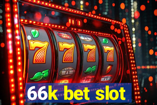 66k bet slot