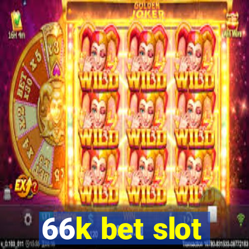 66k bet slot