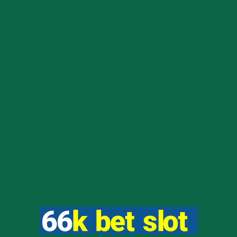 66k bet slot