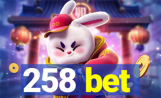 258 bet