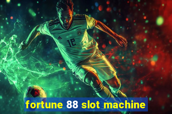 fortune 88 slot machine