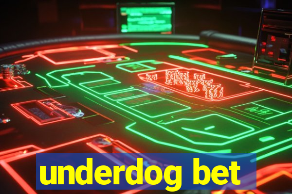 underdog bet