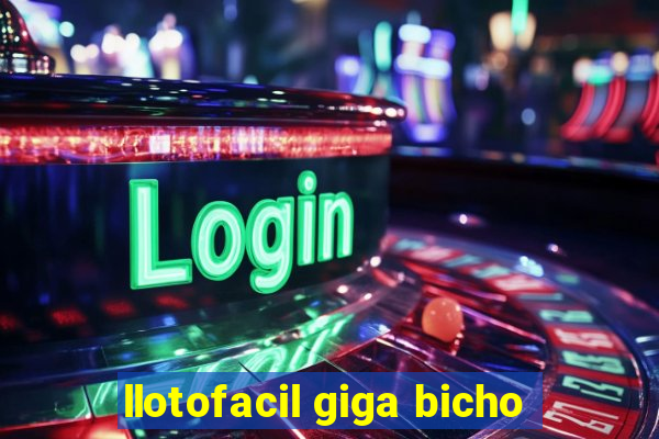 llotofacil giga bicho