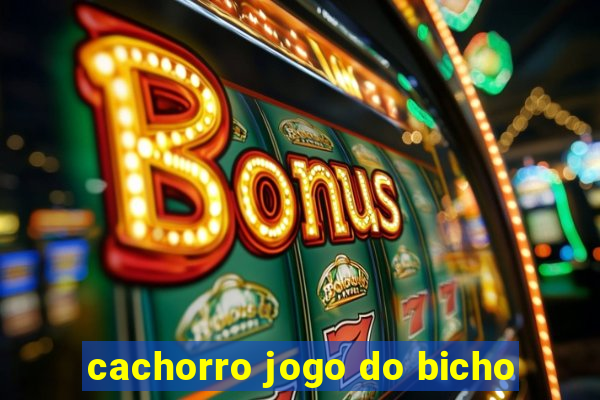 cachorro jogo do bicho