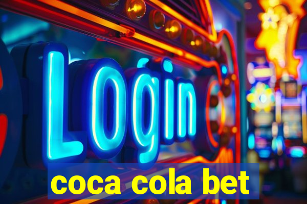 coca cola bet