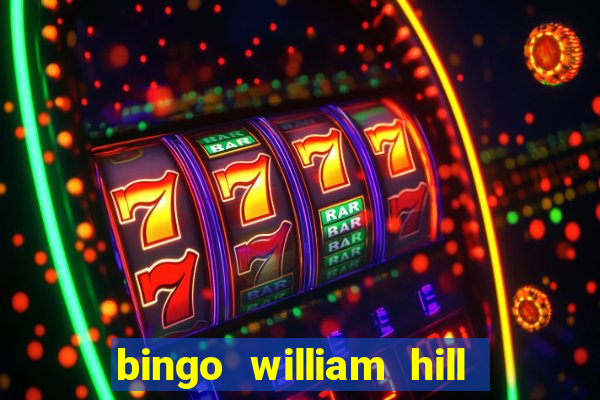 bingo william hill mini lobby