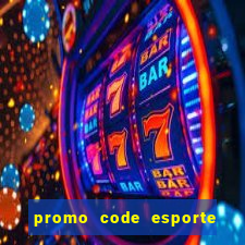 promo code esporte da sorte depósito