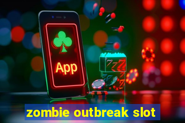 zombie outbreak slot