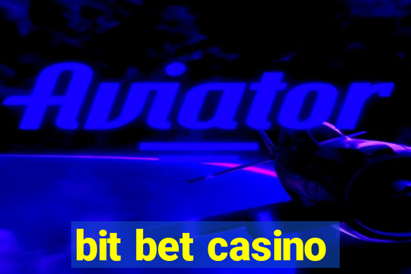 bit bet casino