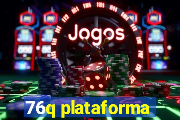 76q plataforma