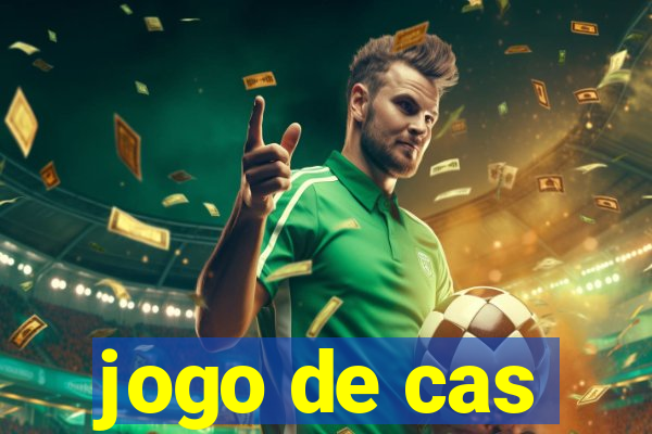 jogo de cas