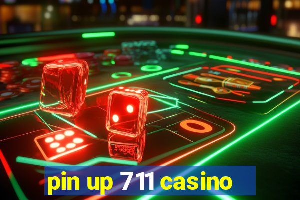 pin up 711 casino