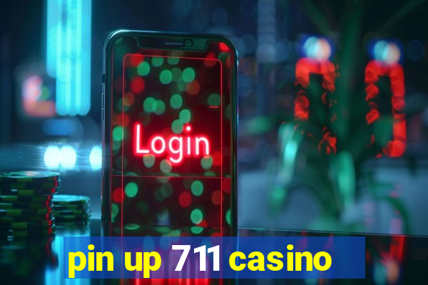 pin up 711 casino