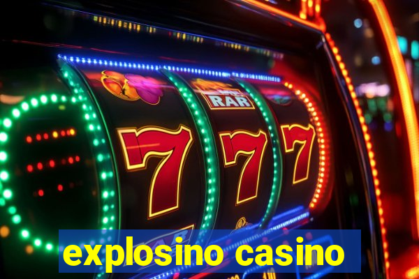 explosino casino