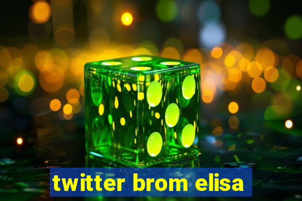 twitter brom elisa