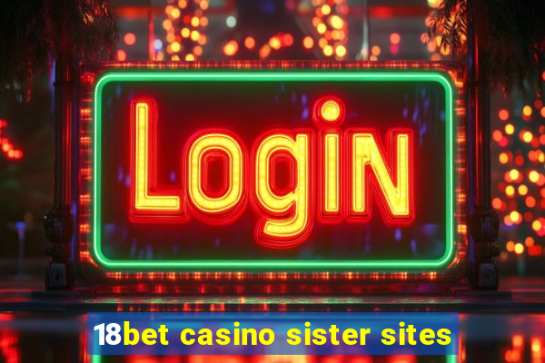 18bet casino sister sites