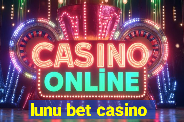 lunu bet casino