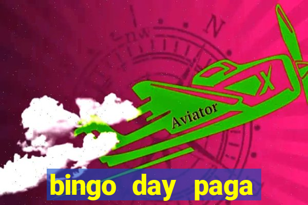 bingo day paga mesmo 2022