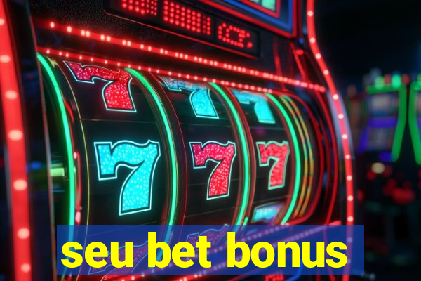 seu bet bonus