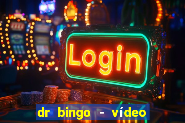 dr bingo - vídeo bingo grátis