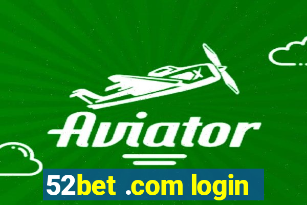 52bet .com login