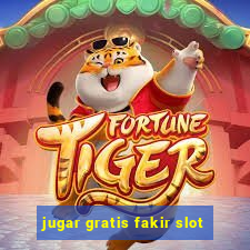 jugar gratis fakir slot