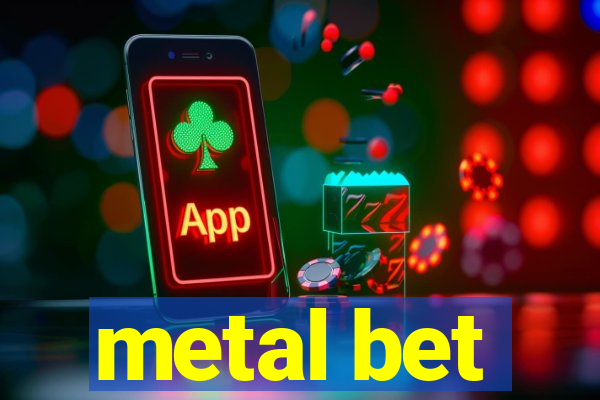 metal bet