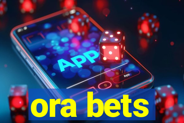 ora bets