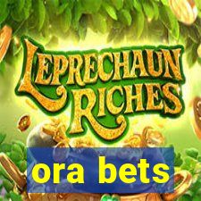 ora bets