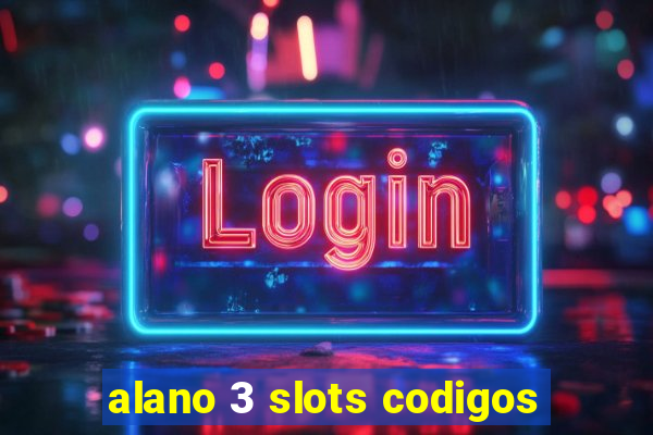 alano 3 slots codigos