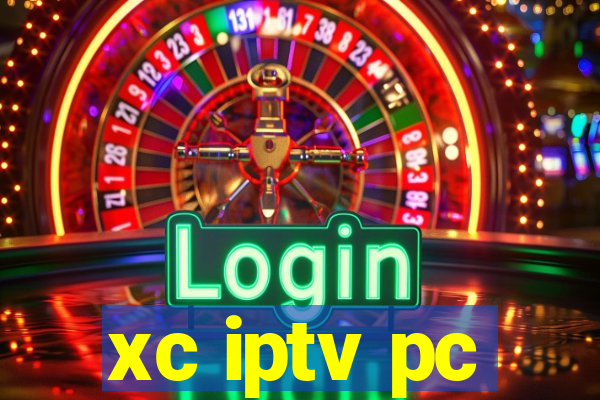 xc iptv pc