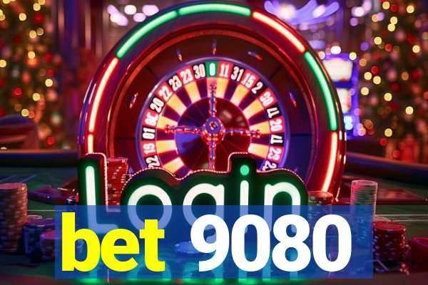 bet 9080