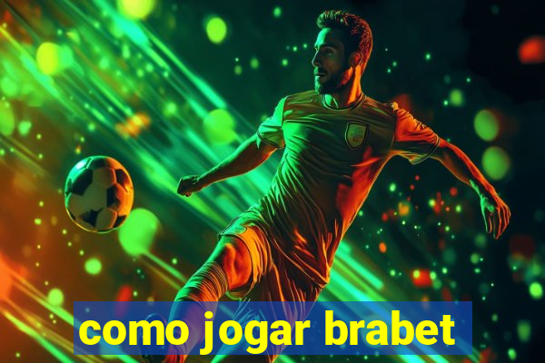 como jogar brabet